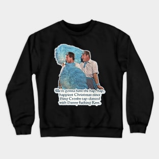 Hap, Hap, Happiest Christmas - Sisters Reprise Mash-Up Crewneck Sweatshirt